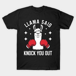 Llama Said Knock You Out Funny Llama Shirt T-Shirt